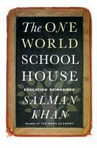 Cover of The One World Schoolhouse: Education Reimagined