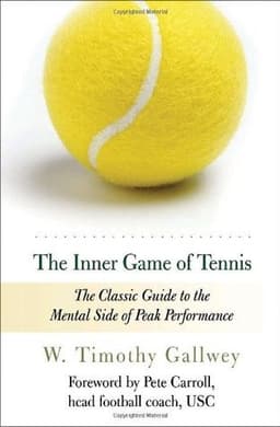 Cover of The Inner Game of Tennis: The Classic Guide to the Mental Side of Peak Performance