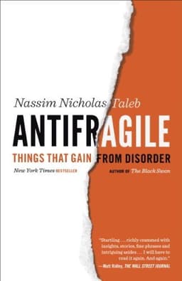 Cover of Antifragile: Things That Gain From Disorder (Incerto, #4)