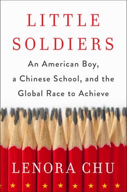 Cover of Little Soldiers: An American Boy, a Chinese School, and the Global Race to Achieve