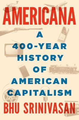 Cover of Americana: A 400-Year History of American Capitalism