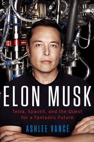 Cover of Elon Musk: Tesla, SpaceX, and the Quest for a Fantastic Future