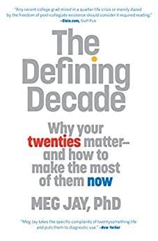 Cover of The Defining Decade: Why Your Twenties Matter—And How to Make the Most of Them Now
