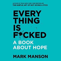 Cover of Everything is F*cked: A Book About Hope