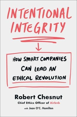Cover of Intentional Integrity: How Smart Companies Can Lead an Ethical Revolution